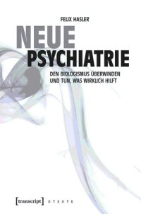 cover of the book Neue Psychiatrie: Den Biologismus überwinden und tun, was wirklich hilft