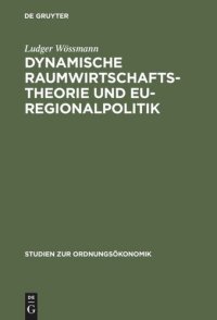 cover of the book Dynamische Raumwirtschaftstheorie und EU-Regionalpolitik: Zur Ordnungsbedingtheit räumlichen Verhaltens