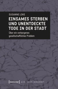 cover of the book Einsames Sterben und unentdeckte Tode in der Stadt: Über ein verborgenes gesellschaftliches Problem