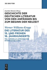 cover of the book Geschichte der deutschen Literatur von den Anfängen bis zum Beginn der Neuzeit. Teil 2,1 Die Literatur des 15. und frühen 16. Jahrhunderts: Teilband 1: Modelle literarischer Interessenbildung