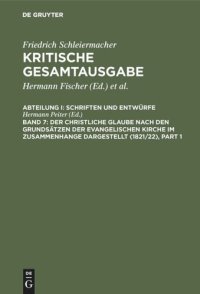 cover of the book Kritische Gesamtausgabe: Band 7/1+2 Der christliche Glaube nach den Grundsätzen der evangelischen Kirche im Zusammenhange dargestellt (1821/22)