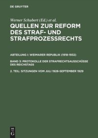 cover of the book Quellen zur Reform des Straf- und Strafprozeßrechts: 2. Teil Sitzungen vom Juli 1928–September 1929