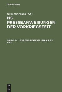 cover of the book NS-Presseanweisungen der Vorkriegszeit: Bände 6 / I-III 1938. Quellentexte