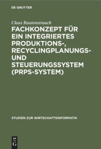 cover of the book Fachkonzept für ein integriertes Produktions-, Recyclingplanungs- und Steuerungssystem (PRPS-System)