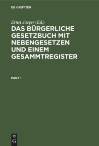 cover of the book Das Bürgerliche Gesetzbuch mit Nebengesetzen und einem Gesammtregister