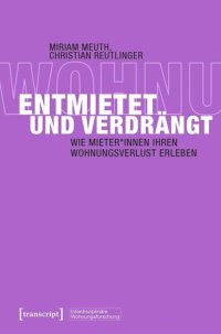 cover of the book Entmietet und verdrängt: Wie Mieter*innen ihren Wohnungsverlust erleben