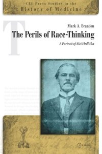 cover of the book The Perils of Race-Thinking: A Portrait of Aleš Hrdlička