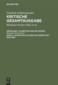 cover of the book Kritische Gesamtausgabe: Band 5 Schriften aus der Hallenser Zeit 1804-1807