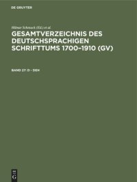 cover of the book Gesamtverzeichnis des deutschsprachigen Schrifttums 1700–1910 (GV): Band 27 D - Deh