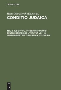 cover of the book Conditio Judaica: Teil 2 Judentum, Antisemitismus und deutschsprachige Literatur vom 18. Jahrhundert bis zum Ersten Weltkrieg