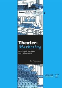 cover of the book Theatermarketing: Grundlagen, Methoden und Praxisbeispiele