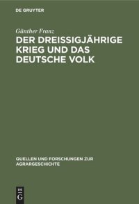 cover of the book Der Dreißigjährige Krieg und das deutsche Volk: Untersuchungen zur Bevölkerungs- und Agrargeschichte