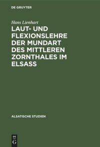 cover of the book Laut- und Flexionslehre der Mundart des mittleren Zornthales im Elsass