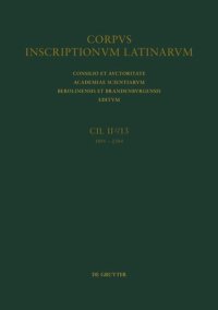 cover of the book Corpus inscriptionum Latinarum: Fasc 1 Pars septentrionalis conventus Carthaginiensis (Titulcia, Toletum, Consabura, Segobriga)