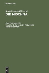 cover of the book Die Mischna. Traktat 9 Tamid (Vom täglichen Gemeindeopfer): Text, Übersetzung und Erklärung. Nebst einem textkritischen Anhang