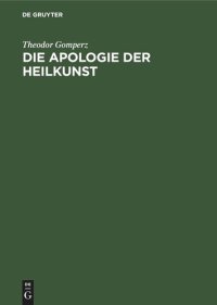 cover of the book Die Apologie der Heilkunst: Eine griechische Sophistenrede des fünften vorchristlichen Jahrhunderts