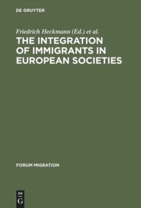 cover of the book The Integration of Immigrants in European Societies: National Differences and Trends of Convergence