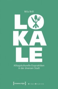 cover of the book Lokale: Alltagskulturelle Esspraktiken in der diversen Stadt