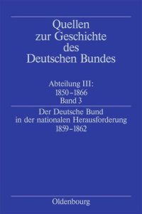 cover of the book Quellen zur Geschichte des Deutschen Bundes: Band 3 Der Deutsche Bund in der nationalen Herausforderung 1859-1862