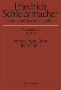 cover of the book Kritische Gesamtausgabe: Band 14 Vorlesungen über die Ästhetik