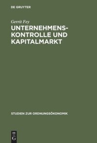 cover of the book Unternehmenskontrolle und Kapitalmarkt: Die Aktienrechtsreformen von 1965 und 1998 im Vergleich