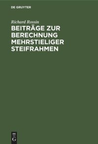 cover of the book Beiträge zur Berechnung mehrstieliger Steifrahmen: mit Verwendung eines durchlaufenden Balkens als statisch unbestimmtes Hauptsystem