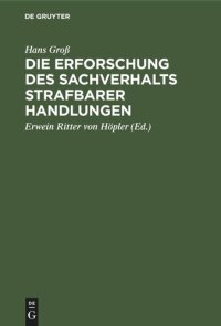 cover of the book Die Erforschung des Sachverhalts strafbarer Handlungen: Ein Leitfaden für Beamte des Polizei- und Sicherheitsdienstes