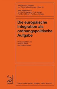 cover of the book Die europäische Integration als ordnungspolitische Aufgabe