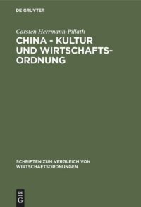 cover of the book China - Kultur und Wirtschaftsordnung: Eine system- und evolutionstheoretische Untersuchung