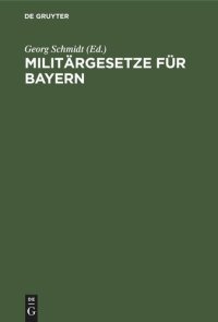 cover of the book Militärgesetze für Bayern: Nach dem Stande vom 20.12.1905