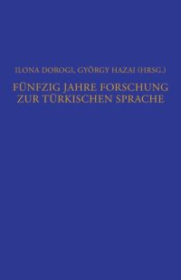 cover of the book Fünfzig Jahre Forschung zur türkischen Sprache: Ein bibliographischer Überblick (1950 bis 2000)