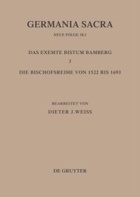 cover of the book Germania Sacra: Band 38,1 Die Bistümer der Kirchenprovinz Mainz: Das exemte Bistum Bamberg 3: Die Bischofsreihe von 1522 bis 1693