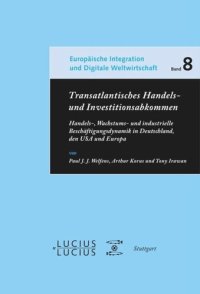 cover of the book Transatlantisches Handels- und Investitionsabkommen: Handels-, Wachstums- und industrielle Beschäftigungsdynamik in Deutschland, den USA und Europa