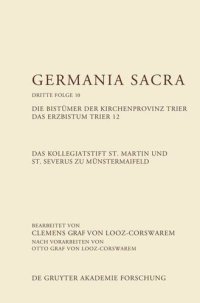 cover of the book Germania Sacra: Band 10 Das Kollegiatstift St. Martin und St. Severus zu Münstermaifeld. Die Bistümer der Kirchenprovinz Trier. Das Erzbistum Trier 12