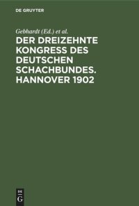 cover of the book Der Dreizehnte Kongress des Deutschen Schachbundes. Hannover 1902