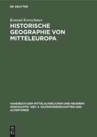 cover of the book Handbuch der mittelalterlichen und neueren Geschichte: Historische Geographie von Mitteleuropa