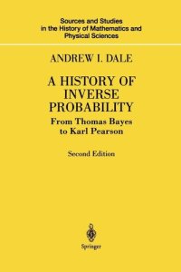 cover of the book A History of Inverse Probability: From Thomas Bayes to Karl Pearson (Sources and Studies in the History of Mathematics and Physical Sciences)