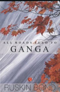 cover of the book All Roads Lead to Ganga (English)