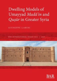 cover of the book Dwelling Models of Umayyad Madāʾin and Quṣūr in Greater Syria