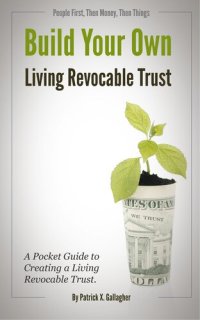 cover of the book Build Your Own Living Revocable Trust: A Pocket Guide to Creating a Living Revocable Trust