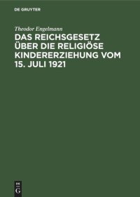 cover of the book Das Reichsgesetz über die religiöse Kindererziehung vom 15. Juli 1921