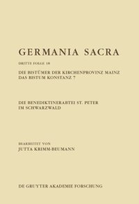 cover of the book Germania Sacra: Band 17 Die Benediktinerabtei St. Peter im Schwarzwald. Die Bistümer der Kirchenprovinz Mainz. Das Bistum Konstanz 7