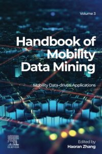 cover of the book Handbook of Mobility Data Mining, Volume 3: Mobility Data-Driven Applications (Handbook of Mobility Data Mining, 3)