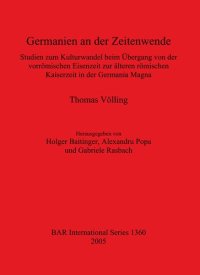 cover of the book Germanien an der Zeitenwende: Studien zum Kulturwandel beim Übergang von der vorrömischen Eisenzeit zur älteren römischen Kaiserzeit in der Germania Magna