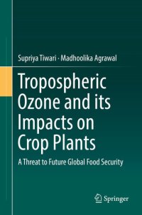 cover of the book Tropospheric Ozone and its Impacts on Crop Plants: A Threat to Future Global Food Security