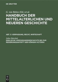 cover of the book Handbuch der mittelalterlichen und neueren Geschichte: Englische Verfassungsgeschichte bis zum Regierungsantritt der Königin Victoria