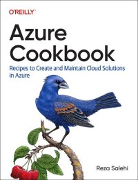 cover of the book Azure Cookbook: Recipes to Create and Maintain Cloud Solutions in Azure