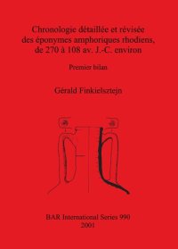 cover of the book Chronologie détaillée et révisée des éponymes amphoriques rhodiens, de 270 à 108 av. J.-C. environ