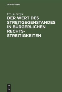 cover of the book Der Wert des Streitgegenstandes in bürgerlichen Rechtsstreitigkeiten