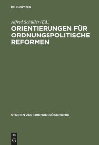 cover of the book Orientierungen für ordnungspolitische Reformen: Walter Hamm zum 80. Geburtstag